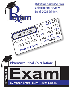 RxExam Pharmaceutical Calculations Review Book 2022 Edition (NAPLEX, FPGEE and PTCE)